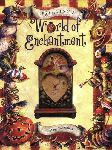 Painting a World of Enchantment (Decorative Painting)