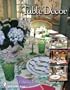 Table Decor: Festive Occasions, Weddings, & Other Special Events