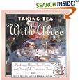 Taking Tea with Alice: Looking-Glass Tea Parties and Fanciful Victorian Teas