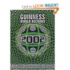 Click here to buy Guinness World Records 2002 by Antonia Cunningham, Jackie Freshfield, Carla Masson, and Virginia Robins.