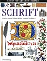 Sehen. Staunen. Wissen. Schrift. Von den ersten Bilderschriften bis zum Buchdruck