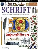 Sehen. Staunen. Wissen. Schrift. Von den ersten Bilderschriften bis zum Buchdruck