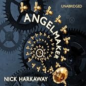 Angelmaker | [Nick Harkaway]