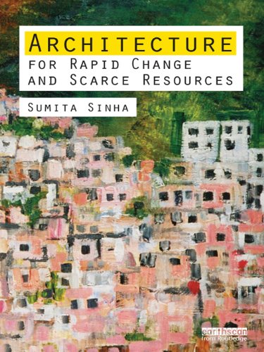 Architecture for Rapid Change and Scarce Resources