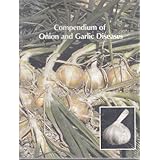 compendium of onion and garlic diseases the disease compendium series of the american phytopathological society