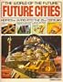 Future Cities: Homes and Living into the 21st Century (World of the Future)