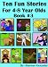10 Fun Stories for 4-8 Year Olds (Perfect for Bedtime & Young Readers) Imagination Series Book #3