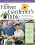 The Flower Gardener's Bible: Time-Tested Techniques, Creative Designs, and Perfect Plants for Colorful Gardens