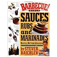 Barbecue! Bible : Sauces, Rubs, and Marinades, Bastes, Butters, and Glazes