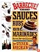 Barbecue! Bible : Sauces, Rubs, and Marinades, Bastes, Butters, and Glazes