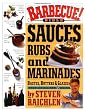 Barbecue! Bible : Sauces, Rubs, and Marinades, Bastes, Butters, and Glazes