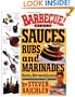 Barbecue! Bible : Sauces, Rubs, and Marinades, Bastes, Butters, and Glazes
