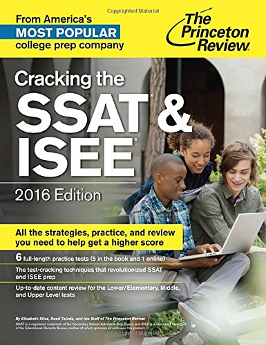 Cracking the SSAT & ISEE, 2016 Edition (Private Test Preparation), by Princeton Review