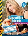 Songwriting intensiv: Vom leeren Blatt zum fertigen Titel (mit CD)