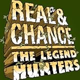 Real and Chance: The Legend Hunters