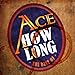 How Long: Best of Ace