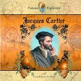 Jacques Cartier: The Primary Source Library of Famous Explorers
