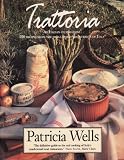 Trattoria : healthy, simple, robust fare inspired by the small family restaurants of Italy