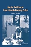 Racial Politics in Post-Revolutionary Cuba
