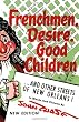 Frenchmen, Desire, Good Children: . . . and Other Streets of New Orleans!