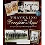 Traveling the Freedom Road: From Slavery and the Civil War Through Reconstruction