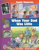 When Your Dad Was Little (Family Memories)