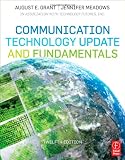 Communication Technology Update and Fundamentals, Twelfth Edition