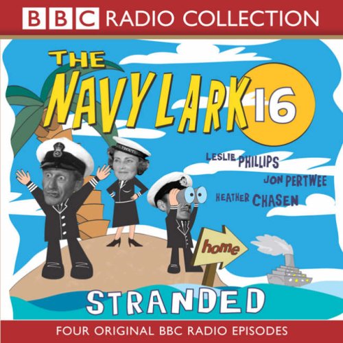 The "Navy Lark": Stranded v. 16 (BBC Radio Collection)