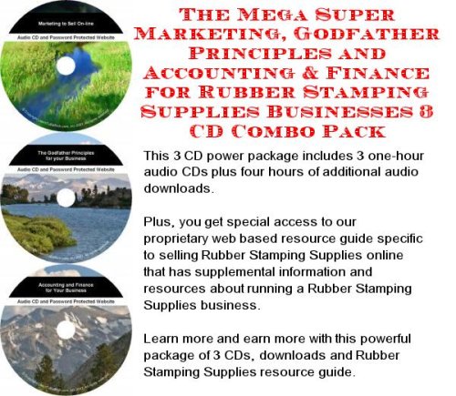 The Mega Super Marketing, Godfather Principles and Accounting & Finance for Rubber Stamping Supplies Businesses 3 CD Combo Pack