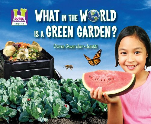What in the World Is a Green Garden? (Going Green)