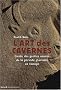 L'art des cavernes : Guide des grottes orn�es de la p�riode glaciaire en Europe