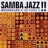 J.T. Meirelles e Os Copa 5 - Samba Jazz!!
