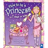 how to be a princess in 7 days or less