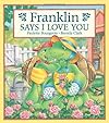 Franklin Says I Love You