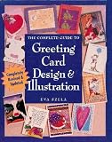 Complete Guide to Greeting Card Design and Illustration 0891344802 Szela, Eva
