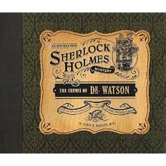 Crimes of Dr. Watson: An Interactive Sherlock Holmes Mystery