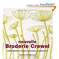 Nouvelle Broderie Crewel : Motifs raffin�s et originaux de broderie contemporaine