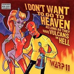 I Don't Want to Go to Heaven, as Long as They Have Vulcans in Hell