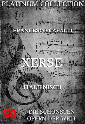 Francesco Cavalli- Xerse Libretto (Kommentierte Ausgabe) (Italian Edition)