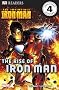 The Invincible Iron Man the Rise of Iron Man (DK Readers Level 4)