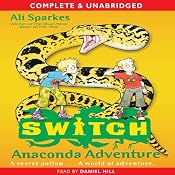 Anaconda Adventure: S.W.I.T.C.H., Book 11 | Ali Sparkes