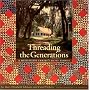 Threading the Generations: A Mississippi Familys Quilt Legacy