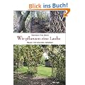 Wir pflanzen eine Laube: Bauen mit lebenden Geh�lzen