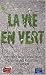 La vie en vert : Enfants, mode, maison, bureau, loisirs : guide des choix écologiques au quotidien