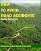 How to Avoid Road Accidents : What you don't always learn from driving school