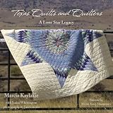 : Texas Quilts and Quilters: A Lone Star Legacy (Grover E. Murray Studies in the American Southwest) (Grover E. Murrray Studies in the American Southwest)