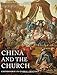 China and the Church: Chinoiserie in Global Context (Franklin D. Murphy Lectures)