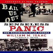 Senseless Panic: How Washington Failed America | [William M. Isaac]