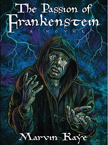 The Passion of Frankenstein: A Sequel to Mary Shelley's 