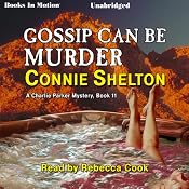 Gossip Can Be Murder: A Charlie Parker Mystery, Book 11 | Connie Shelton